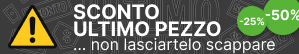 Clicca qui per richiedere lo sconto Ultimo_pezzo